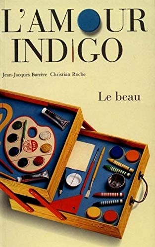 Beispielbild fr L'Amour indigo : Le Beau zum Verkauf von Ammareal