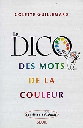 9782020303996: Le Dico des mots de la couleur. D'abricot  zoulou