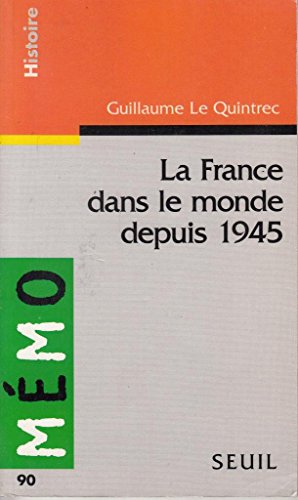 Beispielbild fr LA FRANCE DANS LE MONDE DEPUIS 1945 zum Verkauf von Ammareal