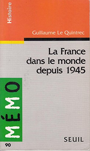 Stock image for LA FRANCE DANS LE MONDE DEPUIS 1945 for sale by Ammareal