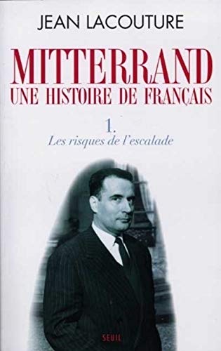 Beispielbild fr François Mitterrand, une histoire de Français. Les Risques de l'escalade (1) [Paperback] Lacouture, Jean zum Verkauf von LIVREAUTRESORSAS