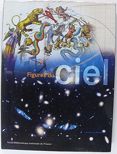 9782020307680: Figures du ciel : de l'harmonie des sphres  la conqute spatiale - Exposition Bibliothque Nationale de France 1998-1999