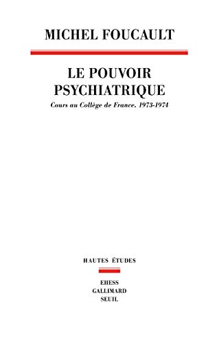 Beispielbild fr LE POUVOIR PSYCHIATRIQUE - Cours au collge de France (1973-1974) zum Verkauf von Better World Books