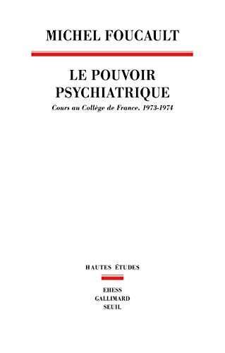 9782020307697: Le Pouvoir psychiatrique. Cours au Collge de France (1973-1974) (Hautes Etudes)