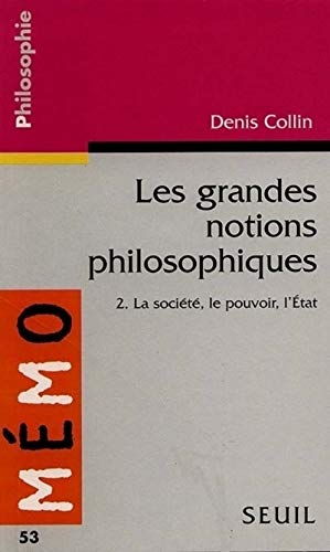 Beispielbild fr Les grandes notions philosophiques : Tome 2, La socit, le pouvoir, l'Etat zum Verkauf von medimops