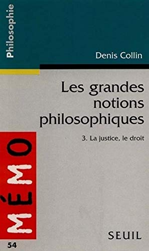 Stock image for Les Grandes Notions philosophiques, tome 3 : La justice, le droit for sale by Ammareal