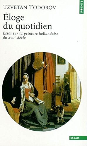 Beispielbild fr Eloge du quotidien : Essai sur la peinture hollandaise zum Verkauf von medimops