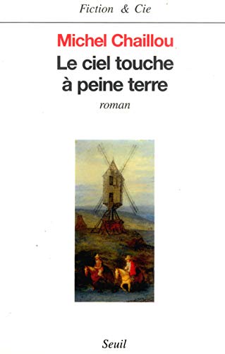 Beispielbild fr Le Ciel touche  peine terre [Paperback] Chaillou, Michel zum Verkauf von LIVREAUTRESORSAS