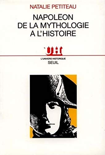 Stock image for Napolon : de la mythologie  l'histoire for sale by Ammareal
