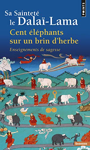 Cent Ã©lÃ©phants sur un brin d'herbe: Enseignements de sagesse (9782020314367) by DalaÃ¯-Lama