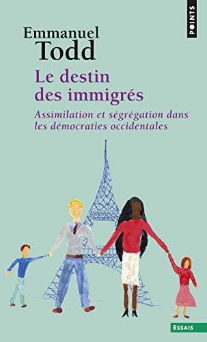 9782020314503: Le Destin des immigrs: Assimilation et sgrgation dans les dmocraties occidentales (Points Essais)