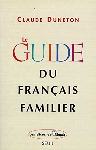 Stock image for Le Guide du français familier for sale by WorldofBooks