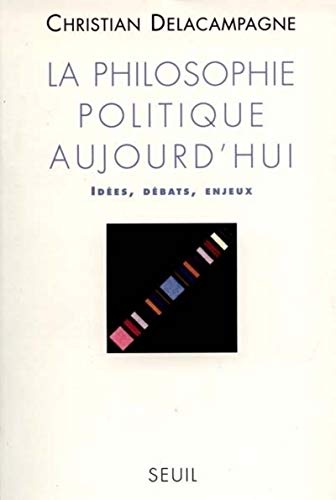 9782020315241: La Philosophie politique aujourd'hui. Ides, dbats, enjeux