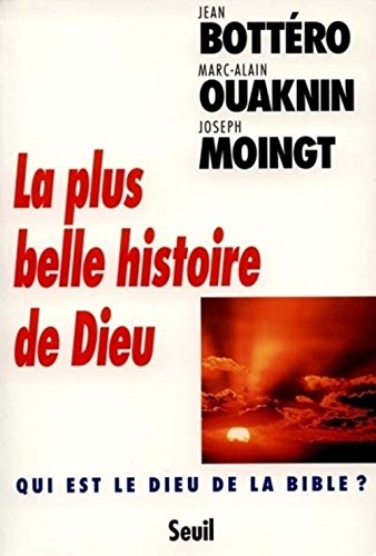 Beispielbild fr La Plus Belle Histoire de Dieu: Qui est le Dieu de la Bible ? zum Verkauf von GF Books, Inc.