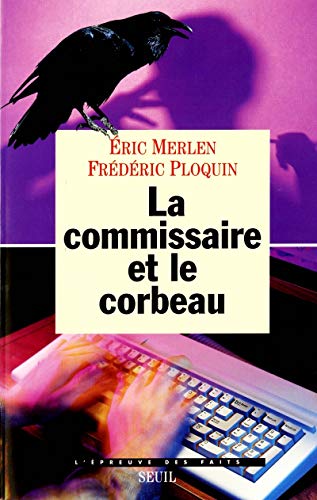 Beispielbild fr La commissaire et le corbeau. Collection L'reuve des faits. zum Verkauf von AUSONE
