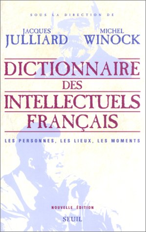 Beispielbild fr DICTIONNAIRE DES INTELLECTUELS FRANCAIS. LES PERSONNES, LES LIEUX, LES MOMENTS zum Verkauf von LiLi - La Libert des Livres