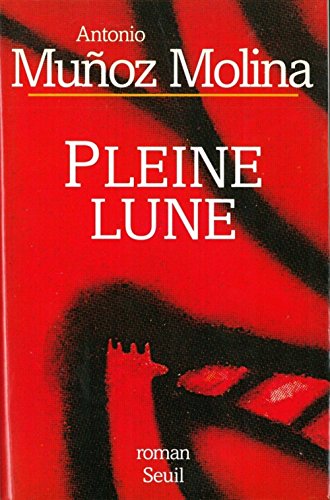 Pleine Lune (9782020323819) by MuÃ±oz Molina, Antonio