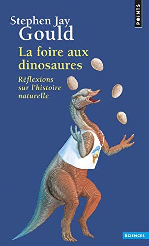 9782020324205: La foire aux dinosaures - Rflexions sur l'histoire naturelle