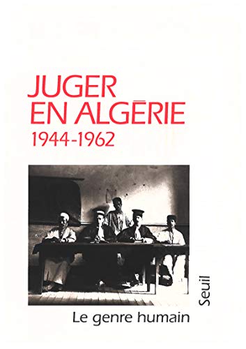 le genre humain n.32 : juger en Algérie, 1944-1962