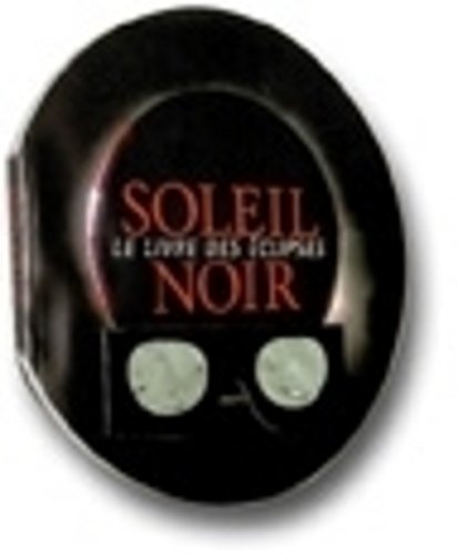 Beispielbild fr SOLEIL NOIR. LE LIVRE DES ECLIPSES zum Verkauf von Librairie rpgraphic
