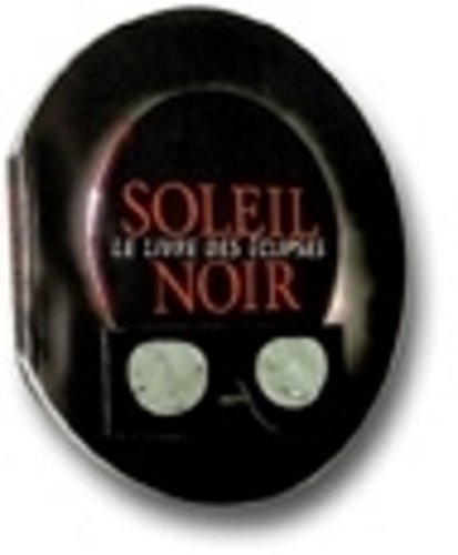 Imagen de archivo de SOLEIL NOIR. LE LIVRE DES ECLIPSES a la venta por Librairie rpgraphic