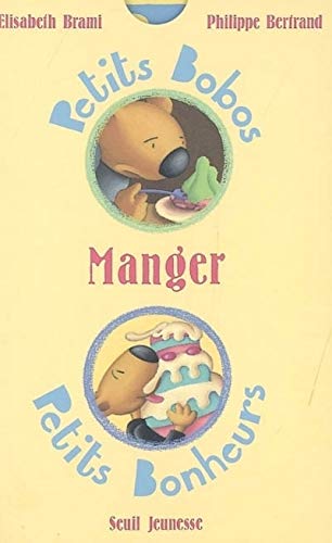 Imagen de archivo de Manger (srie : "Petits Bobos, Petits Bonheurs") a la venta por Ammareal