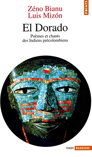 Stock image for El Dorado: Poemes et chants des Indiens precolombiens - Bianu, Z'No for sale by Big Star Books