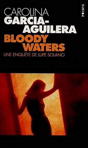 Imagen de archivo de Bloody waters, une enqute de Lupe Solano a la venta por Ammareal