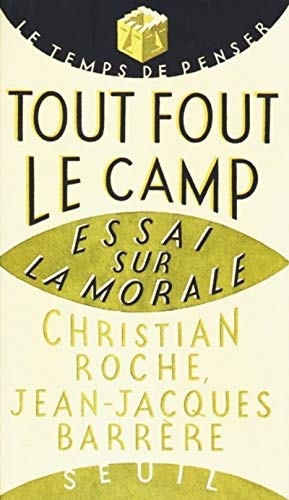 Beispielbild fr Tout Fout Le Camp: Essai Sur La Morale zum Verkauf von ThriftBooks-Dallas