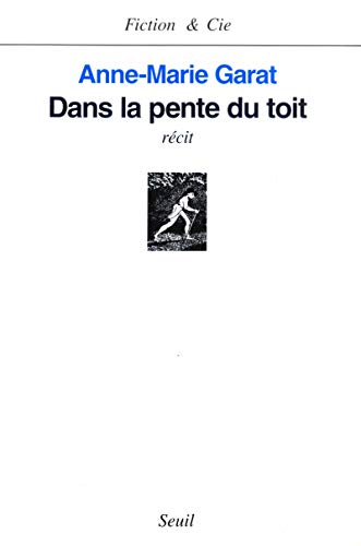 Beispielbild fr Dans la pente du toit: Recit (Fiction & Cie) (French Edition) zum Verkauf von Librairie l'Aspidistra