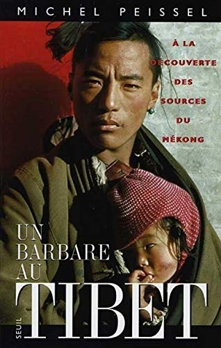 9782020334037: Un barbare au Tibet. A la dcouverte des sources du Mkong