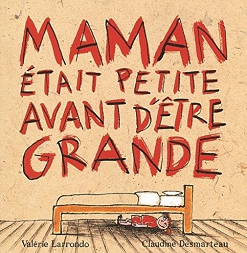 Stock image for Maman tait petite avant d'tre grande for sale by Ammareal