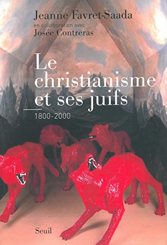 Le Christianisme et ses juifs (1800-2000) (9782020337946) by Favret-Saada, Jeanne