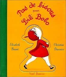 Pas de bisous pour Lili Bobo (9782020338431) by Brami, Elisabeth; Davenier, Christine
