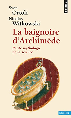 Beispielbild fr La baignoire d'Archimde zum Verkauf von Ammareal