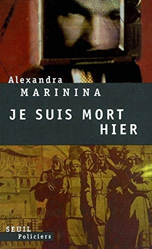 Je suis mort hier (9782020338950) by Marinina, Aleksandra