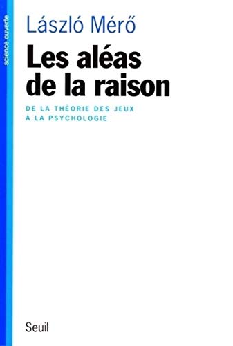 Beispielbild fr Les Alas De La Raison : De La Thorie Des Jeux  La Psychologie zum Verkauf von RECYCLIVRE