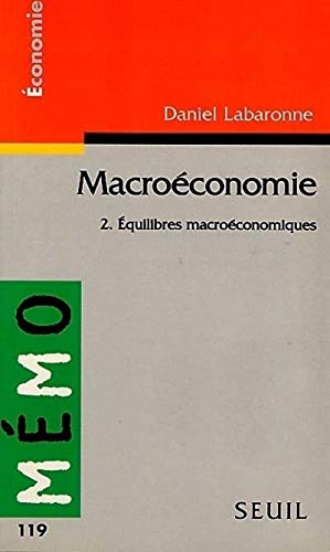 Stock image for MACROECONOMIE. Tome 2, Equilibres macroconomiques for sale by Ammareal