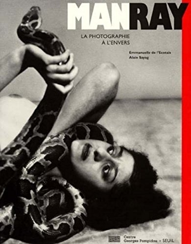 9782020343183: Man Ray. La photographie  l'envers (L''Oeuvre photographique)