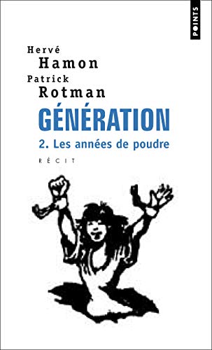 GÃ©nÃ©ration , tome 2: Les annÃ©es de poudre (9782020343510) by Hamon, HervÃ©; Rotman, Patrick