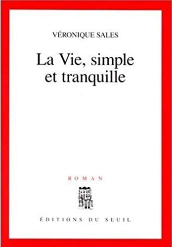 Beispielbild fr La Vie, simple et tranquille Sales, Veronique zum Verkauf von LIVREAUTRESORSAS