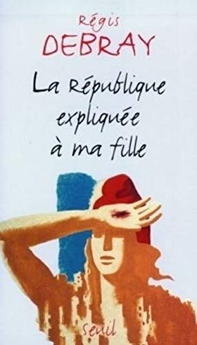 Stock image for La Rpublique explique ma fille for sale by Seattle Goodwill