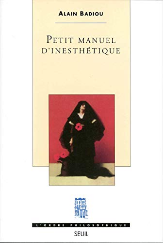 Petit manuel d'inesthÃ©tique (9782020348867) by Badiou, Alain