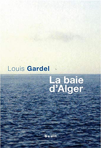 Stock image for La Baie d'Alger [Paperback] Louis Gardel for sale by LIVREAUTRESORSAS