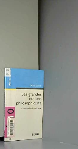 Stock image for Les Grandes notions philosophiques, tome 5 : Le Travail et la technique for sale by Ammareal