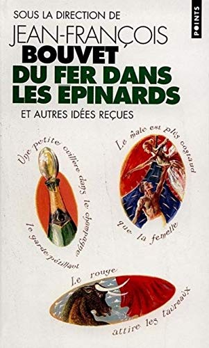 Du Fer Dans Les 'Pinards Et Autres Id'es Reues (9782020352918) by Bouvet, Jean-FranÃ§ois