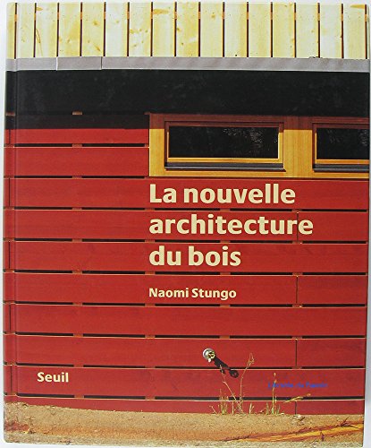 Beispielbild fr La nouvelle architecture du bois zum Verkauf von Ammareal