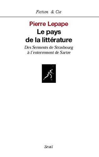 9782020358798: Le pays de la littrature : Des Serments de Strasbourg  l'enterrement de Sartre