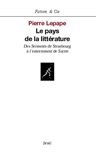 9782020358798: Le Pays de la littrature. Des Serments de Strasbourg  l'enterrement de Sartre