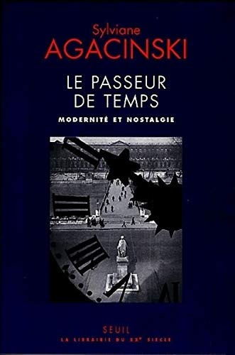 9782020359467: Le Passeur de temps. Modernit et nostalgie (La Librairie du XXIe sicle)